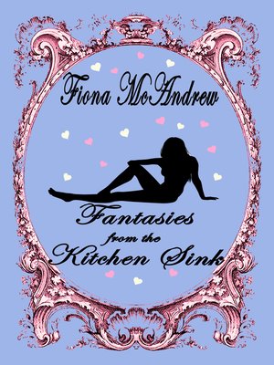 cover image of Fantasies From the Kitchen Sink